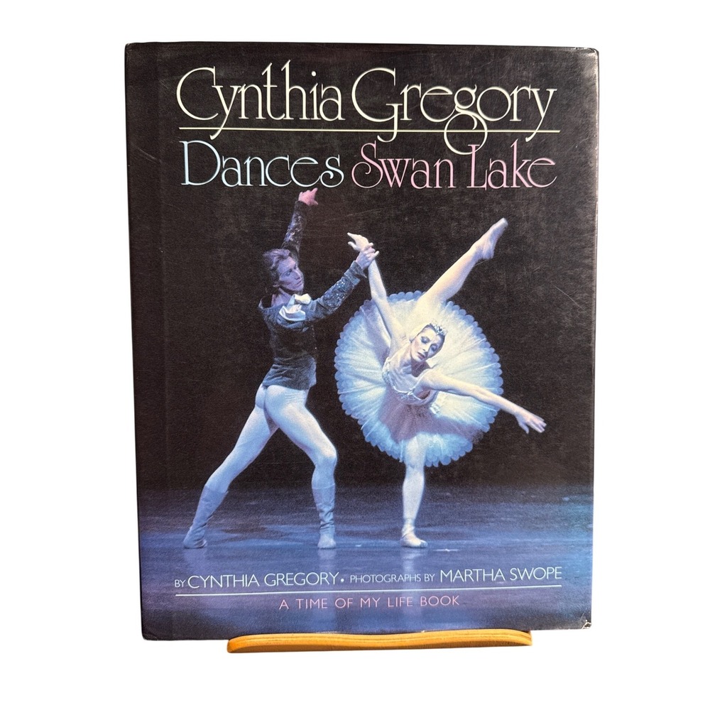 Cynthia Gregory Dances Swan Lake 1990 Hardcover Martha Swope Photography Ballet